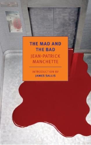 Jean-Patrick Manchette The Mad and the Bad (Tascabile)