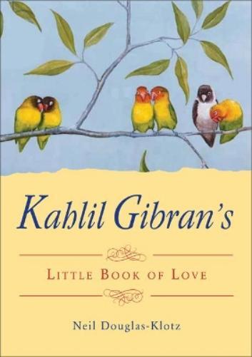 Kahil Gibran Kahlil Gibran's Little Book of Love (Tascabile)