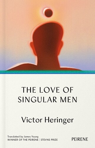 Victor Heringer The Love of Singular Men (Tascabile)