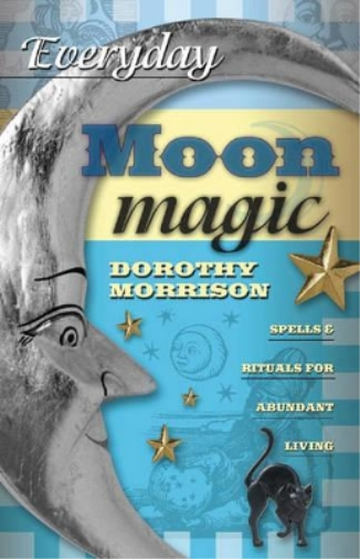 Dorothy Morrison Everyday Moon Magic (Tascabile)