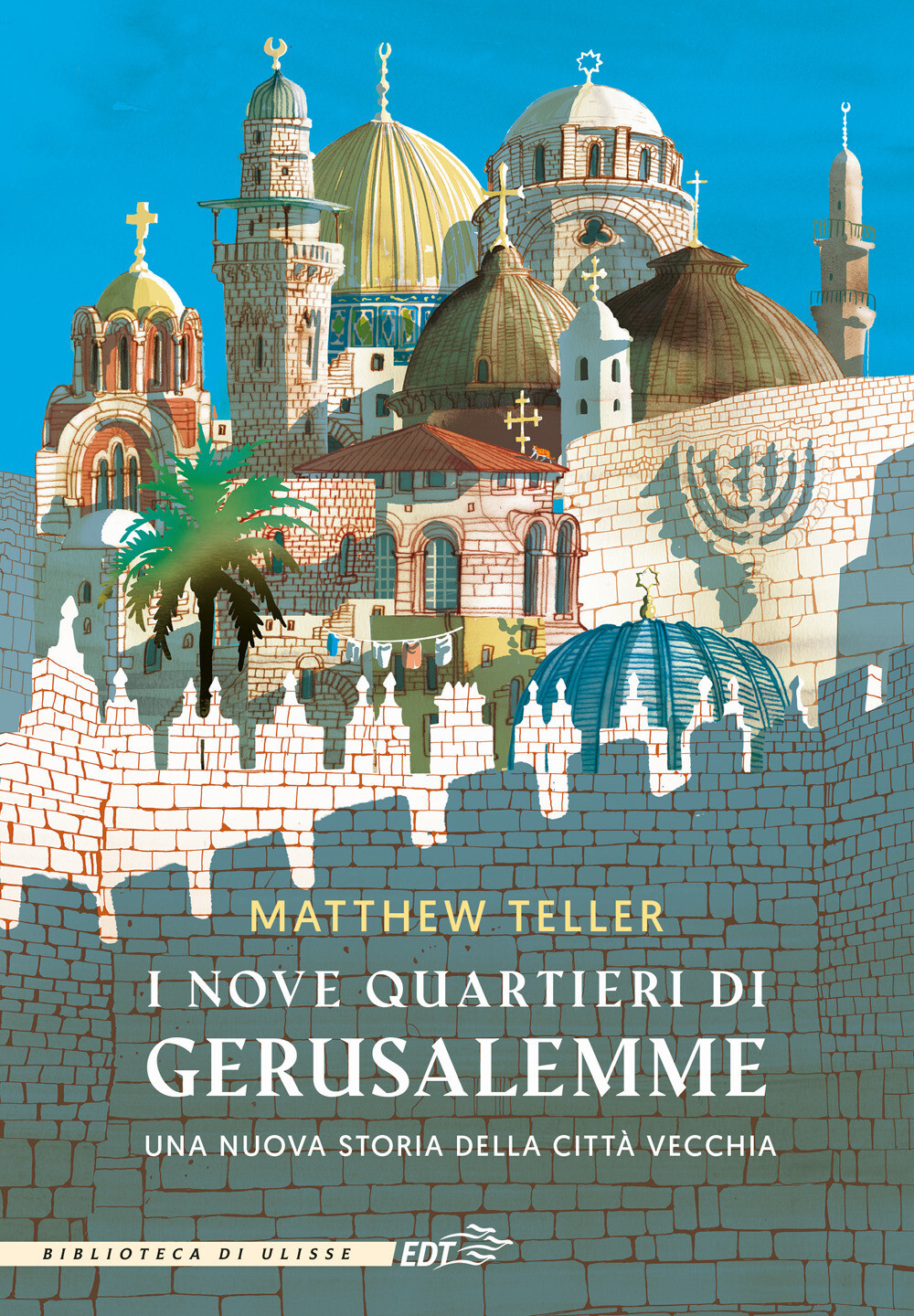 Libri Matthew Teller - I Nove Quartieri Di Gerusalemme