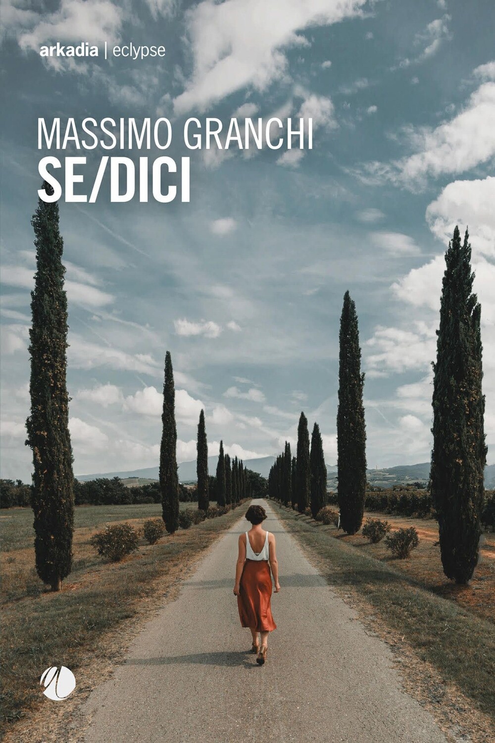Se/dici - [Arkadia Editore]