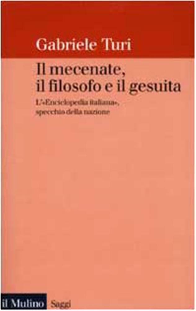 Il mecenate, il filosofo e il gesuita. L'«Enciclopedia italiana», specchio...