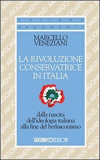 9788871986319 La rivoluzione conservatrice in Italia dalla nasci...berlusconismo
