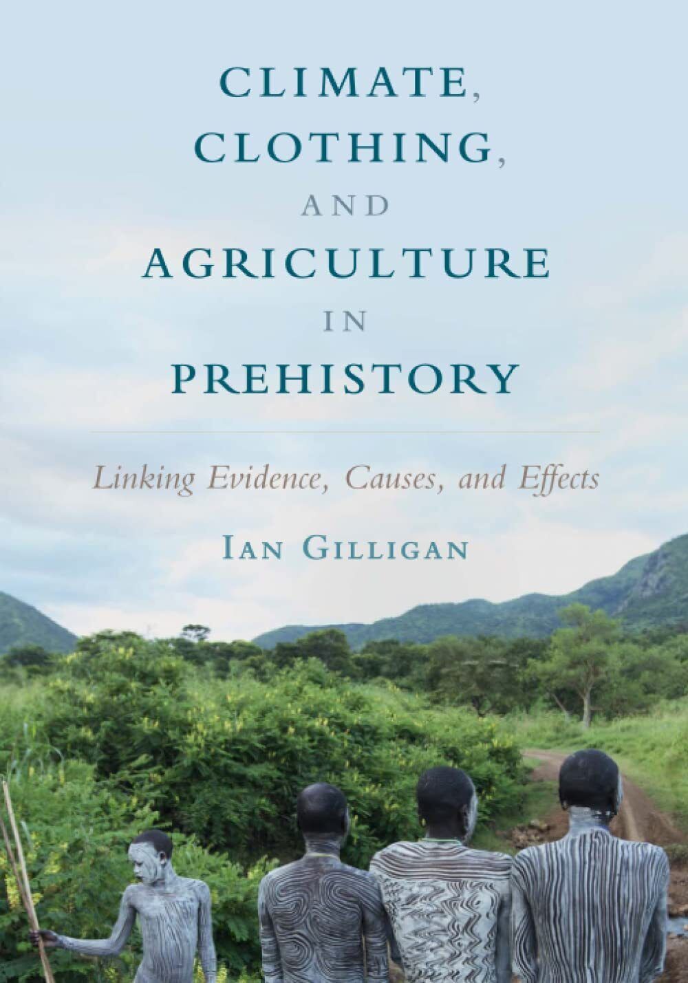 9781108455190 Climate, Clothing, and Agriculture in Prehistory: ..., and Effects