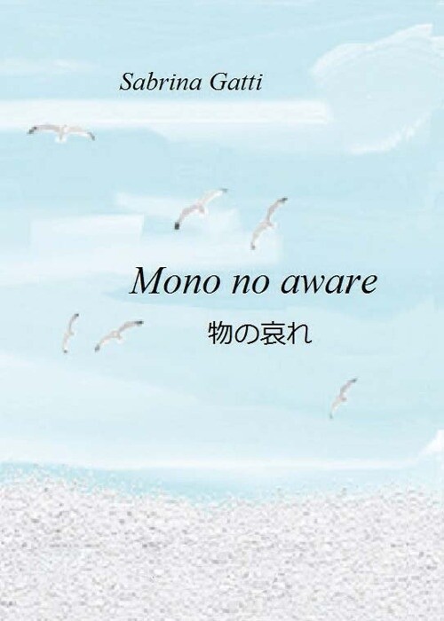 Mono no aware - [CTL Editore Livorno]