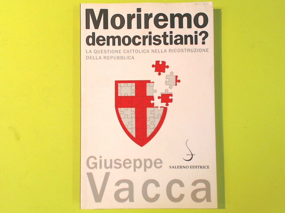 MORIREMO DEMOCRISTIANI? VACCA SALERNO EDITRICE