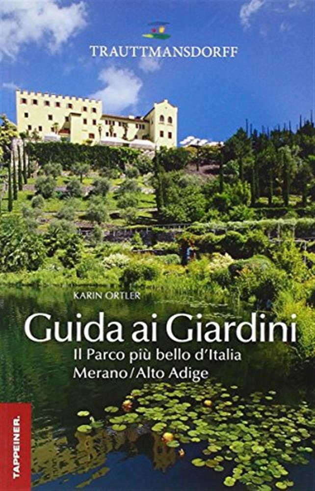 Guida ai giardini di Trauttmansdorff - Ortler Karin