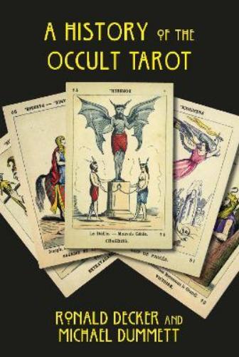 Ronald Decker Michael Dummett The History of the Occult Tarot (Tascabile)