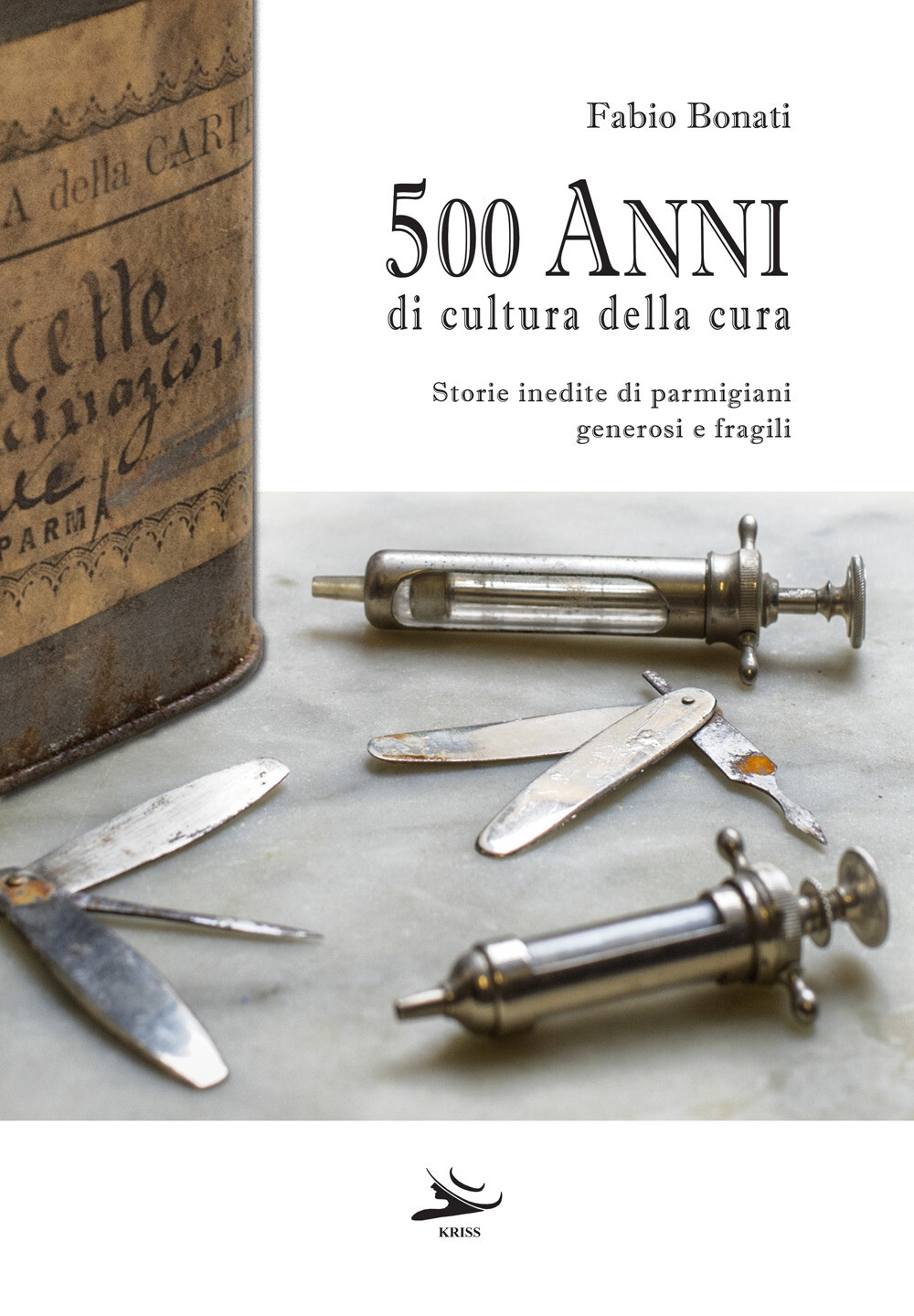 Libri Bonati Fabio - 500 Anni Di Cultura Della Cura. Storie Inedite Di Parmigian