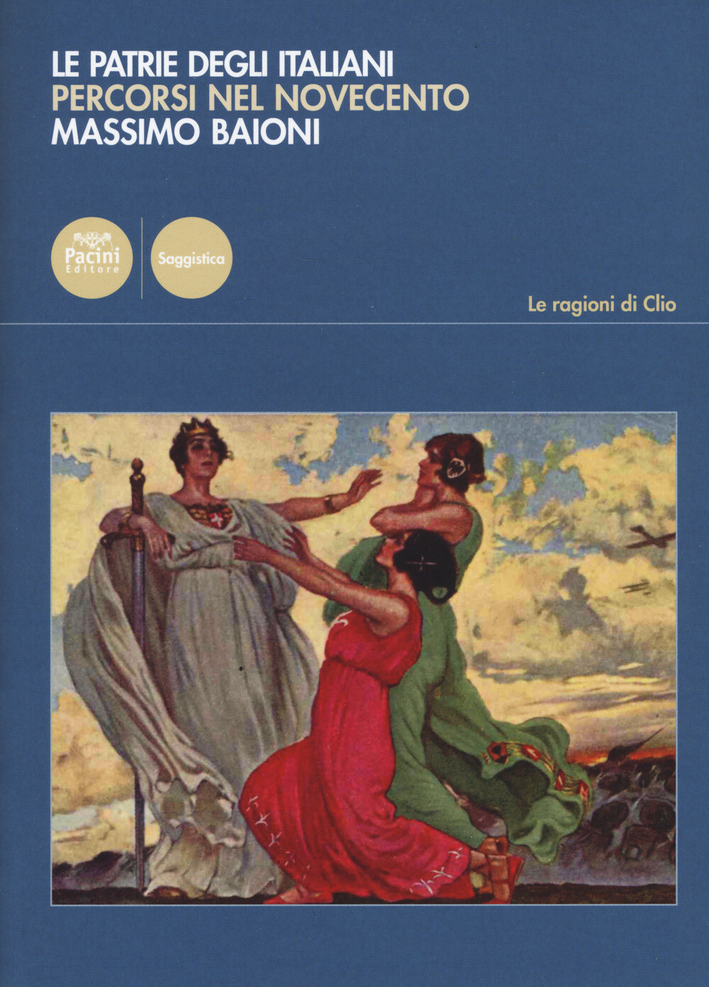Le patrie degli italiani. Percorsi nel Novecento - Baioni Massimo