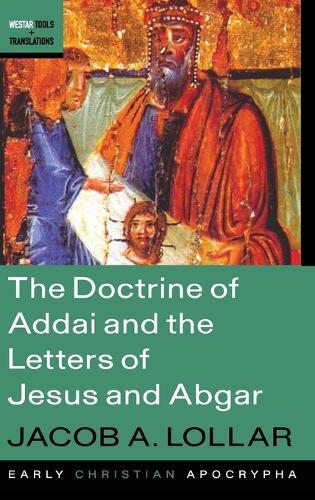Jacob A Lollar The Doctrine of Addai and the Letters of Jesus (Copertina rigida)