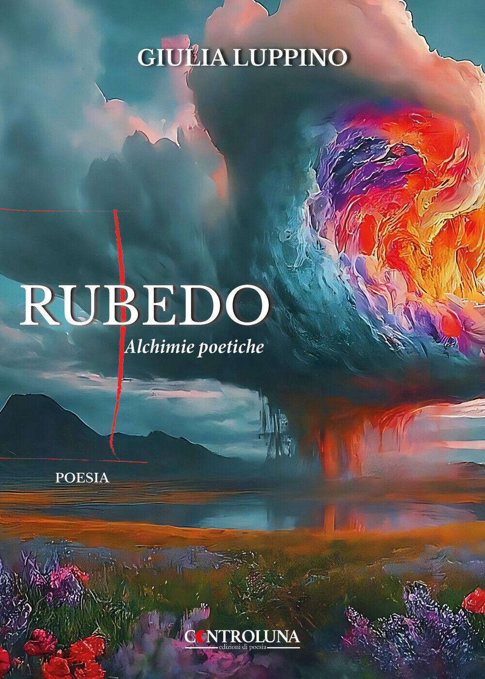 Rubedo. Alchimie poetiche - Luppino Giulia