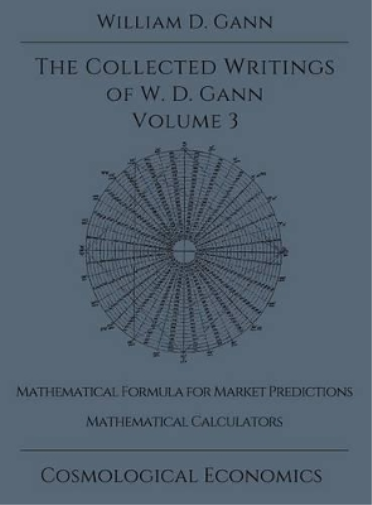 William D Gann Collected Writings of W.D. Gann - Volume 3 (Copertina rigida)
