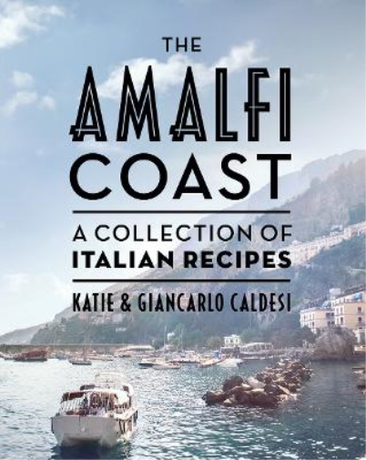 Katie Caldesi Giancarlo Caldesi The Amalfi Coast (Copertina rigida)