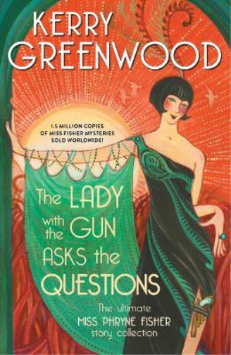 Kerry Greenwood The Lady with the Gun Asks the Questions (Copertina rigida)