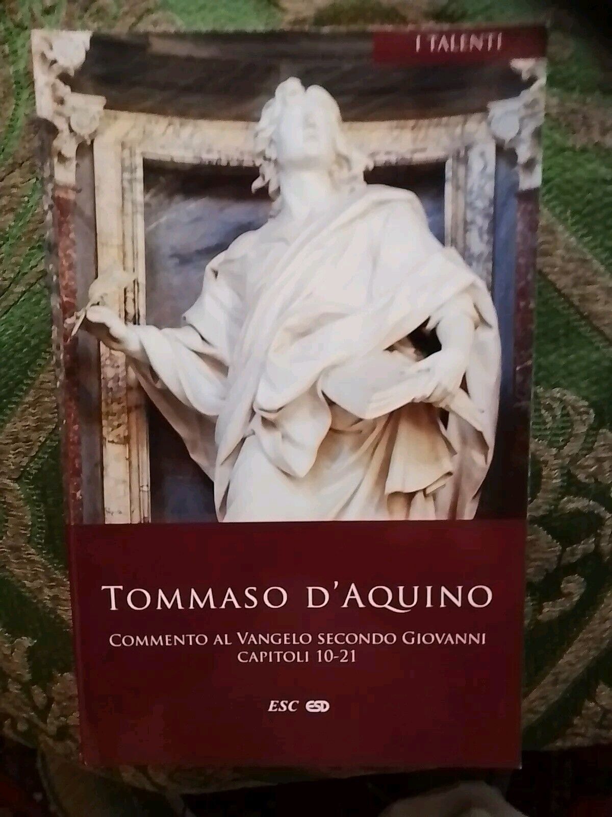 Tommaso D Aquino,Commento Al Vangelo Secondo Giovanni,Capitoli 10- 21 ,Nuovo