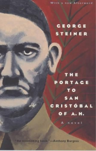 George Steiner The Portage to San Cristobel of A.H. (Tascabile)