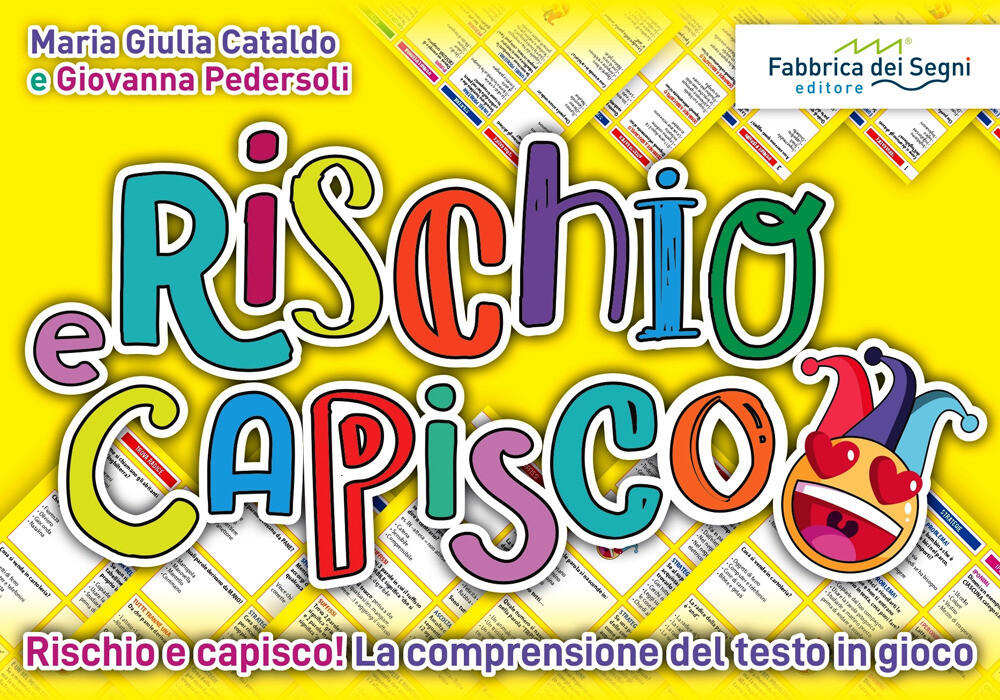Rischio e capisco. Rischio e capisco! La comprensione del testo in gioco. ...