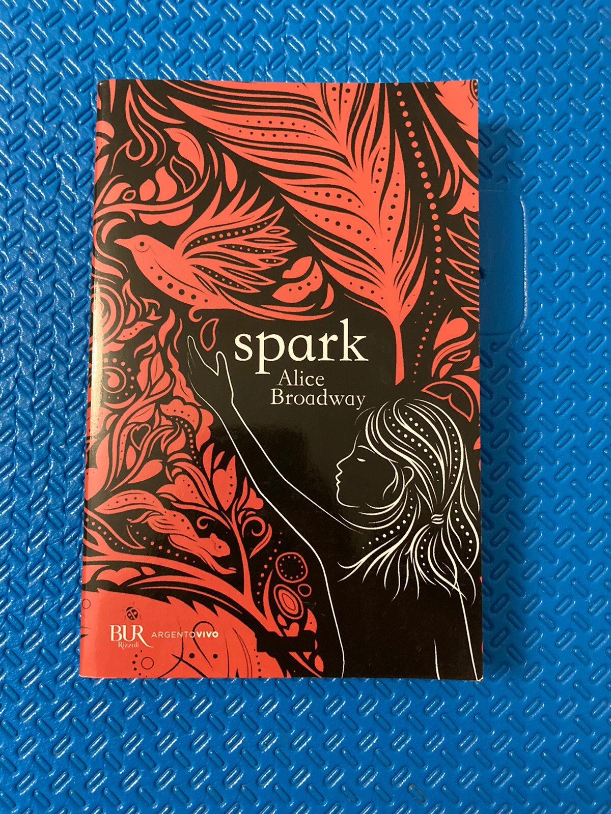 ALICE BROADWAY - SPARK [ RIZZOLI, 2019 ] Copertina Flessibile