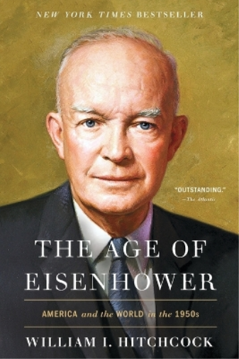 William I Hitchcock The Age of Eisenhower (Tascabile)