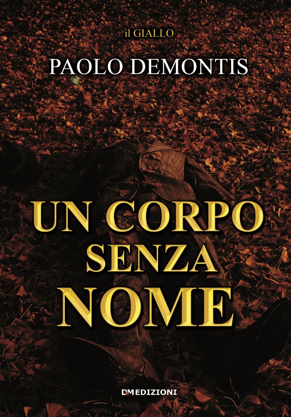 Un corpo senza nome - [Gruppo Editoriale D and M]