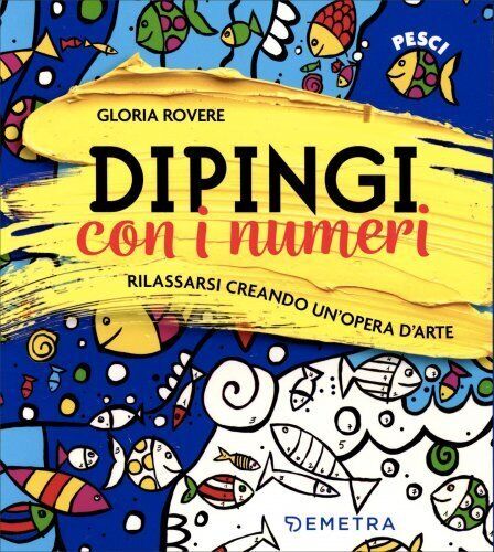 LIBRO DIPINGI CON I NUMERI - GLORIA ROVERE