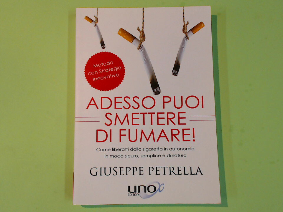 ADESSO PUOI SMETTERE DI FUMARE PETRELLA UNO EDITORI