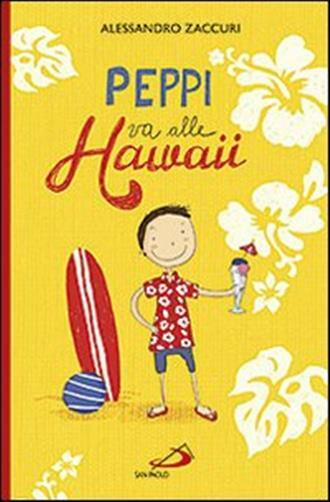 Peppi va alle Hawaii - Zaccuri Alessandro