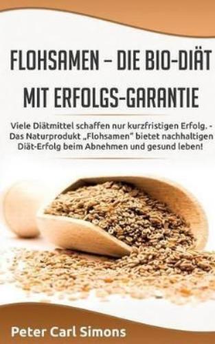 Peter Carl Simons Flohsamen - die Bio-Diät mit Erfolgs-Garantie (Tascabile)