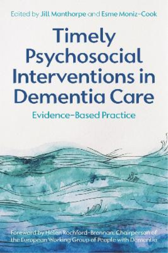 Jill Manthorpe Timely Psychosocial Interventions in Dementia Care (Tascabile)