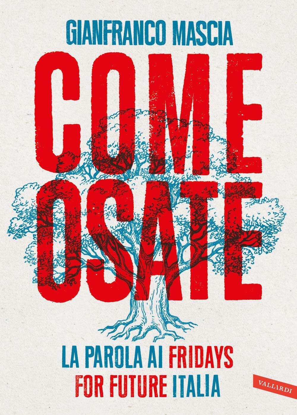 Gianfranco Mascia : come osate parola ai Fridays for Future ed. Vallardi B40