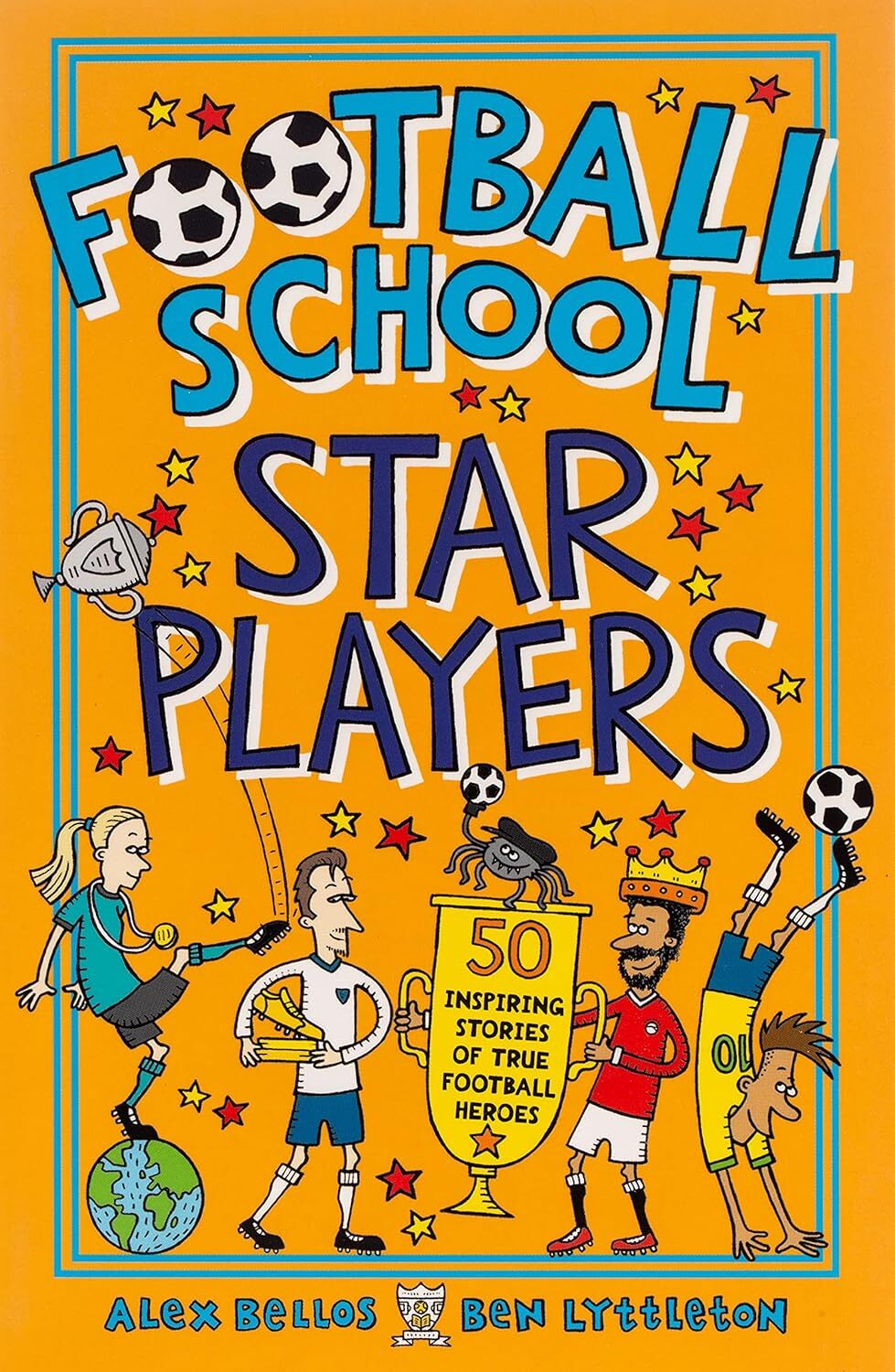 9781406386417 Football School Star Players: 50 Inspiring Stories...otball Heroes