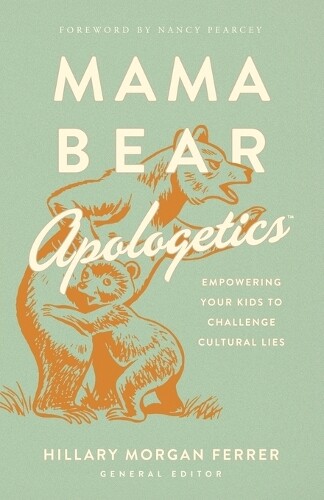 Hillary Morgan Ferrer Mama Bear Apologetics (Tascabile)