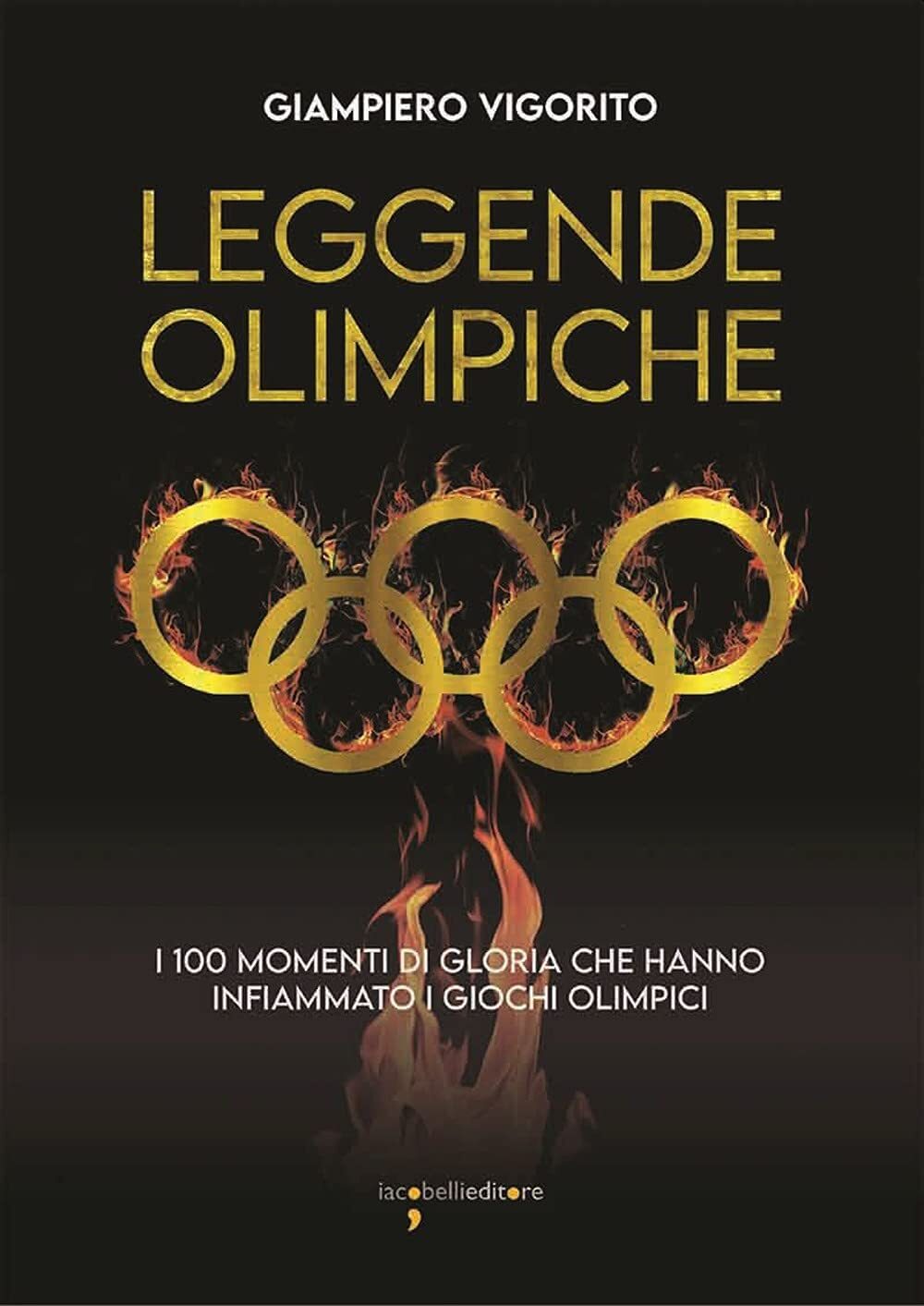 9788862526999 Leggende Olimpiche. I 100 momenti cruciali che han...ochi olimpici