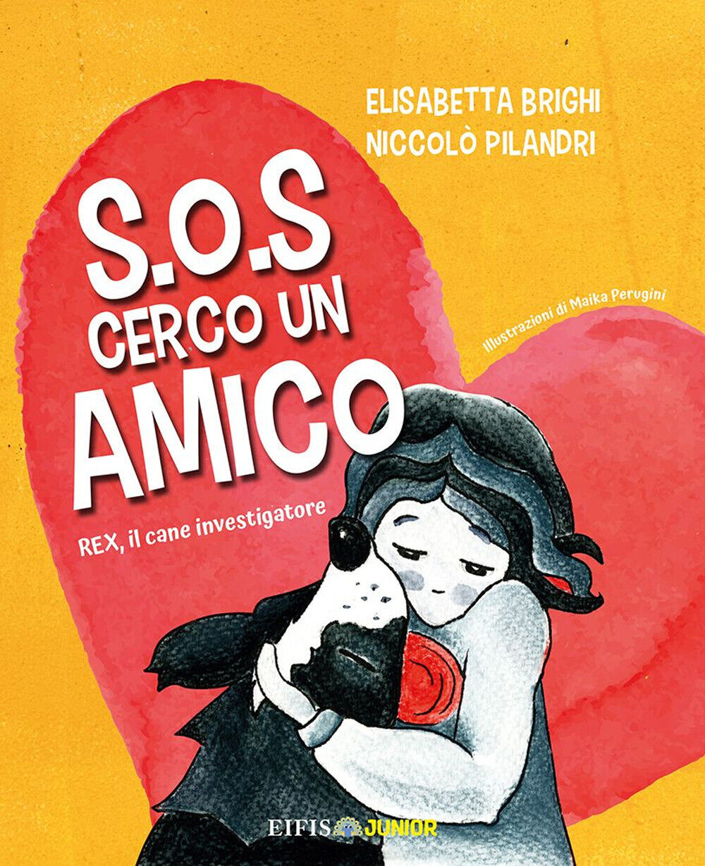 S.O.S. cerco un amico. Rex, il cane investigatore - Brighi Elisabetta, Pil...