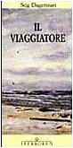 9788870910230 Il viaggiatore - Stig Dagerman,G. Tozzetti