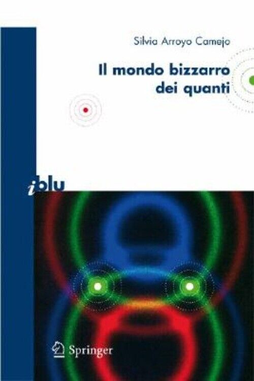 BIZZARRO MONDO DEI QUANTI ARROYO CAMEJO