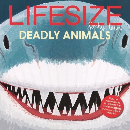 Sophy Henn Lifesize Deadly Animals (Copertina rigida) Lifesize