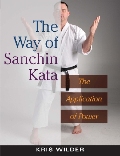 Kris Wilder The Way of Sanchin Kata (Tascabile)