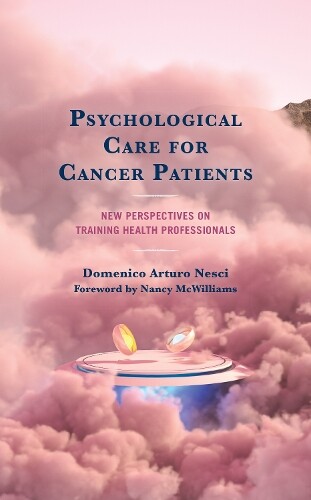 Domenico Arturo Nesci Psychological Care for Cancer Patients (Copertina rigida)