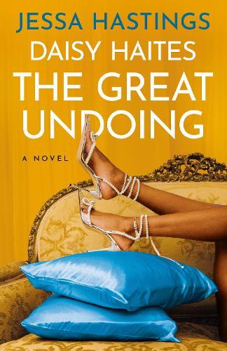 Jessa Hastings Daisy Haites: The Great Undoing (Tascabile)