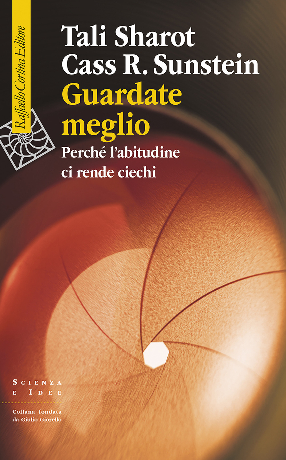 Libri Tali Sharot / Sunstein Cass R. - Guardate Meglio. Perche L'abitudine Ci Re