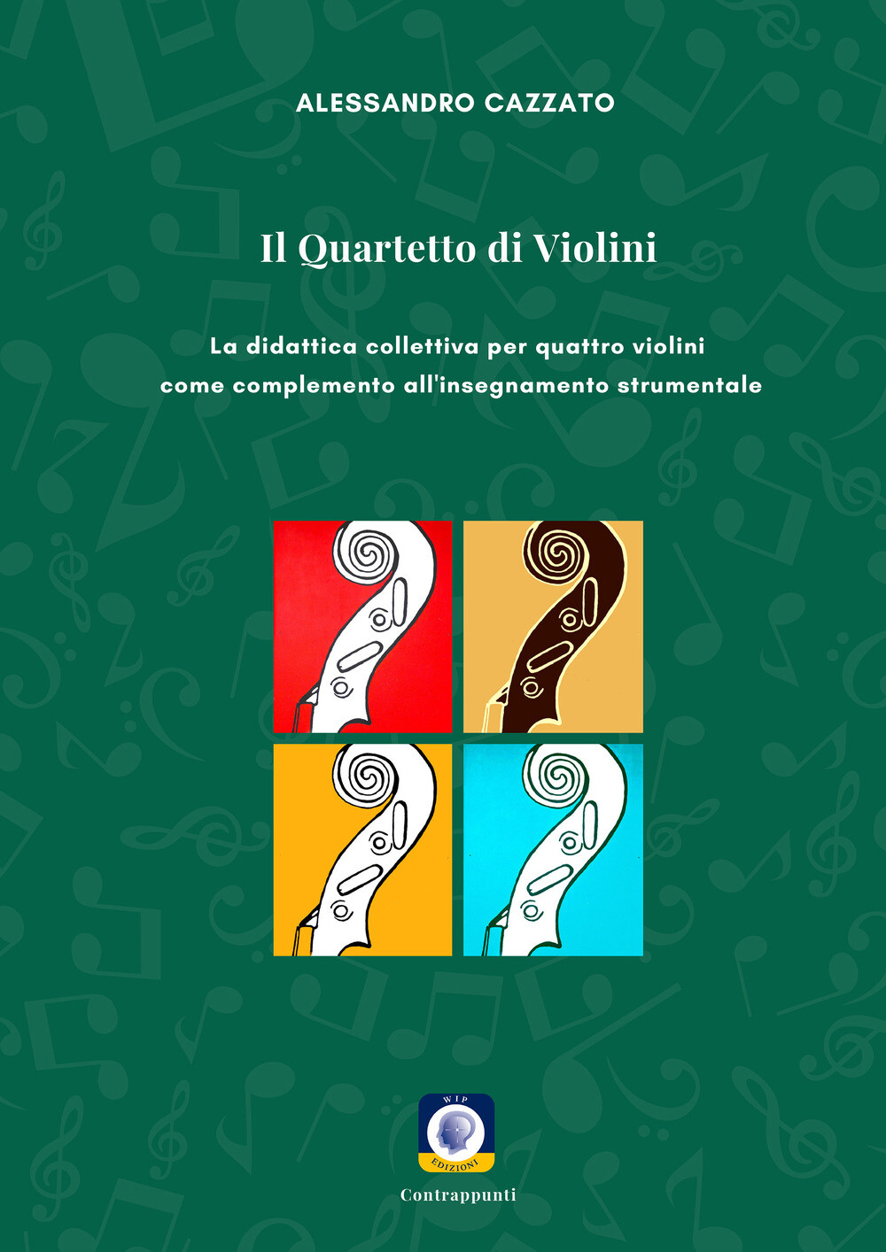Il quartetto di violini. La didattica collettiva per quattro violini come ...