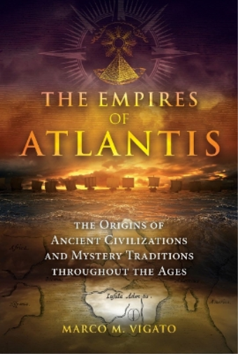 Marco M. Vigato The Empires of Atlantis (Tascabile)