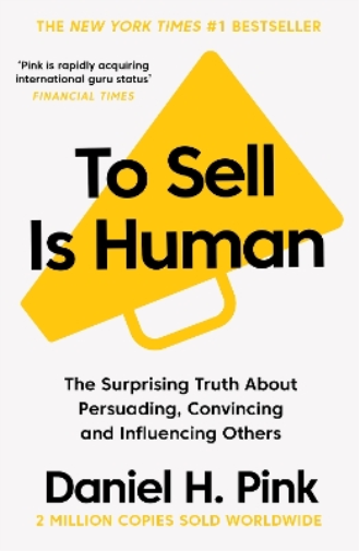 Daniel H. Pink To Sell Is Human (Tascabile)