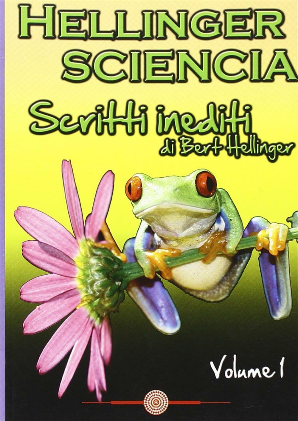 Hellinger sciencia. Scritti inediti. Vol. 1 - Hellinger Bert