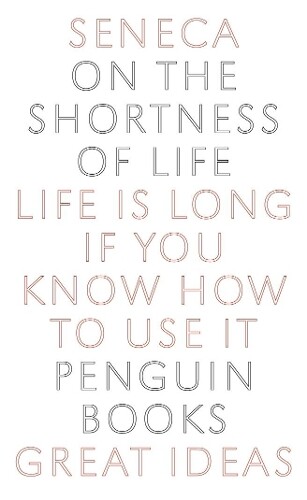 Seneca On the Shortness of Life (Tascabile) Penguin Great Ideas