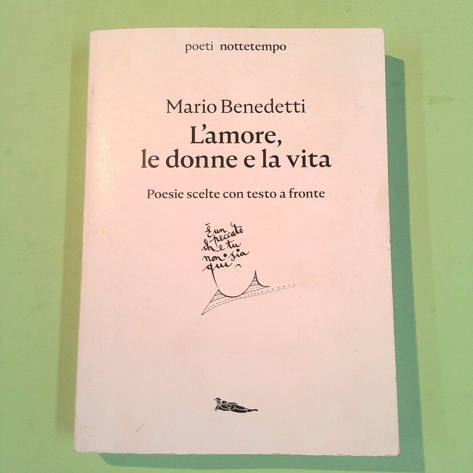 L'AMORE LE DONNE LA VITA POESIE SCELTE CON TESTO A FRONTE BENEDETTI