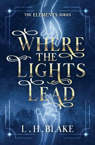 L H Blake Where the Lights Lead (Tascabile)